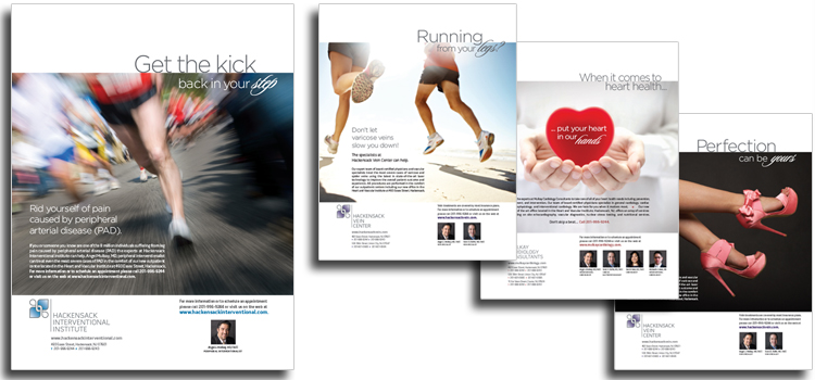 Ad campaign developed as an integral part of the branding for three practices which form the Hackensack Vein Center: Mulkay Cardiology Consultants, Hackensack Vein Center, and Hackensack Interventional Institute.